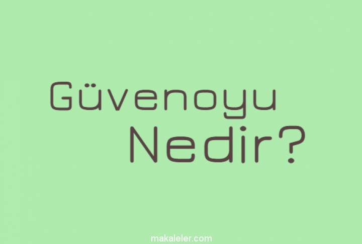 Güvenoyu Nedir?