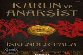 Karun ve Anarşist Romanının Özeti ve Tahlili
